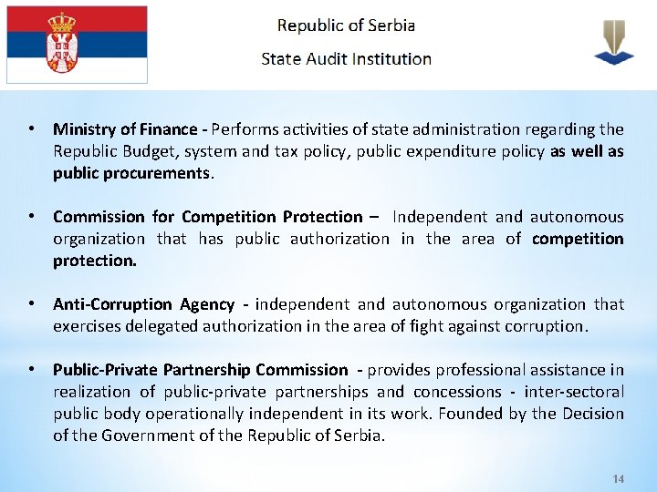  • Ministry of Finance - Performs activities of state administration regarding the Republic