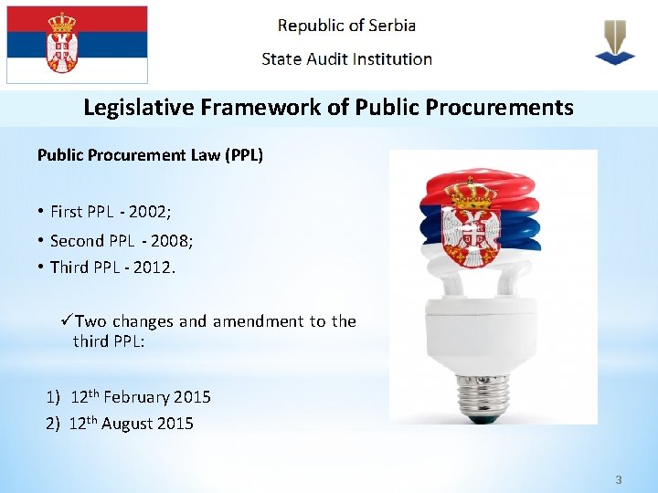 Legislative Framework of Public Procurements Public Procurement Law (PPL) • First PPL - 2002;