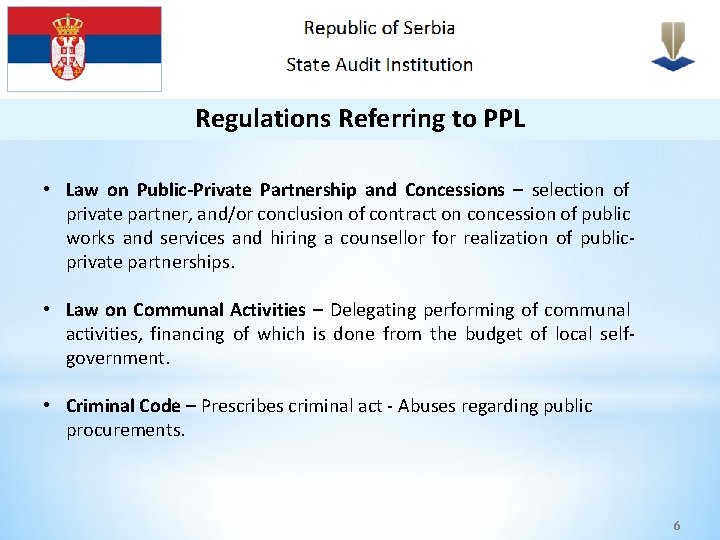 Regulations Referring to PPL • Law on Public-Private Partnership and Concessions – selection of