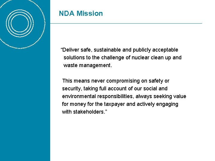 NDA Mission “Deliver safe, sustainable and publicly acceptable solutions to the challenge of nuclear