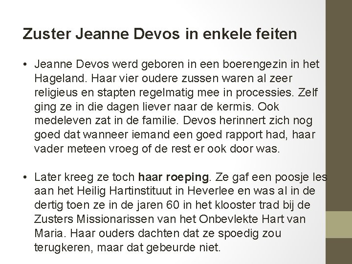 Zuster Jeanne Devos in enkele feiten • Jeanne Devos werd geboren in een boerengezin