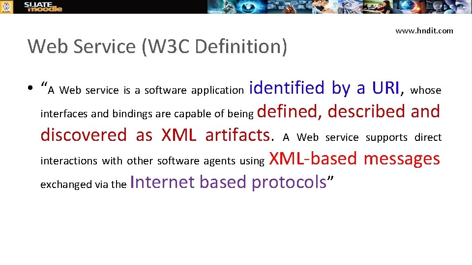 Web Service (W 3 C Definition) www. hndit. com • “A Web service is