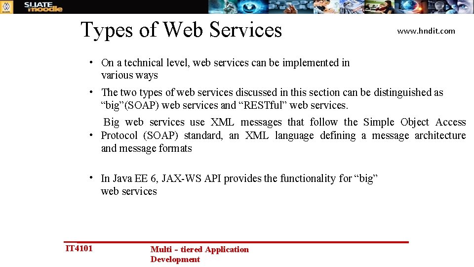 Types of Web Services www. hndit. com • On a technical level, web services