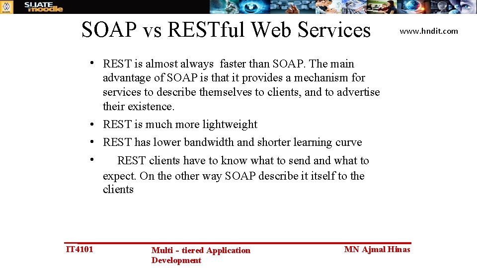 SOAP vs RESTful Web Services www. hndit. com • REST is almost always faster