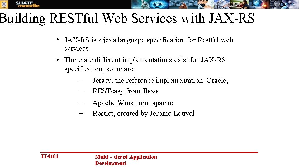 Building RESTful Web Services with JAX-RS • JAX-RS is a java language specification for