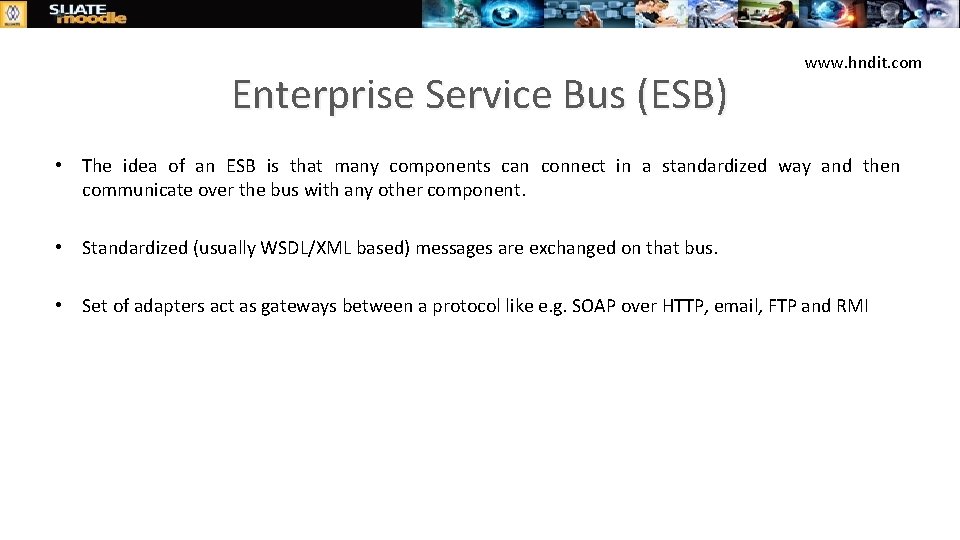 Enterprise Service Bus (ESB) www. hndit. com • The idea of an ESB is