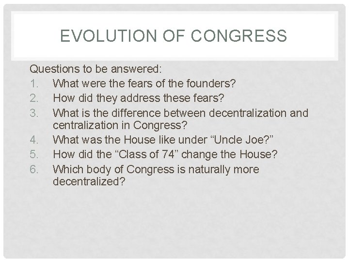 EVOLUTION OF CONGRESS Questions to be answered: 1. What were the fears of the