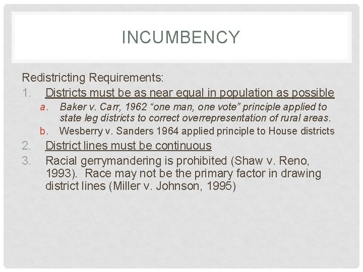 INCUMBENCY Redistricting Requirements: 1. Districts must be as near equal in population as possible