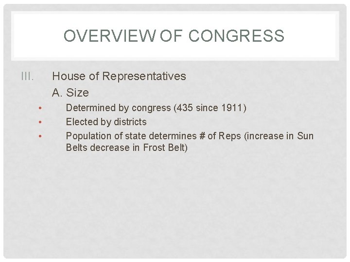 OVERVIEW OF CONGRESS III. House of Representatives A. Size • • • Determined by