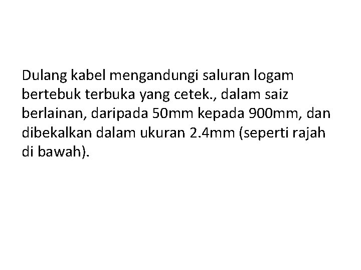 Dulang kabel mengandungi saluran logam bertebuk terbuka yang cetek. , dalam saiz berlainan, daripada