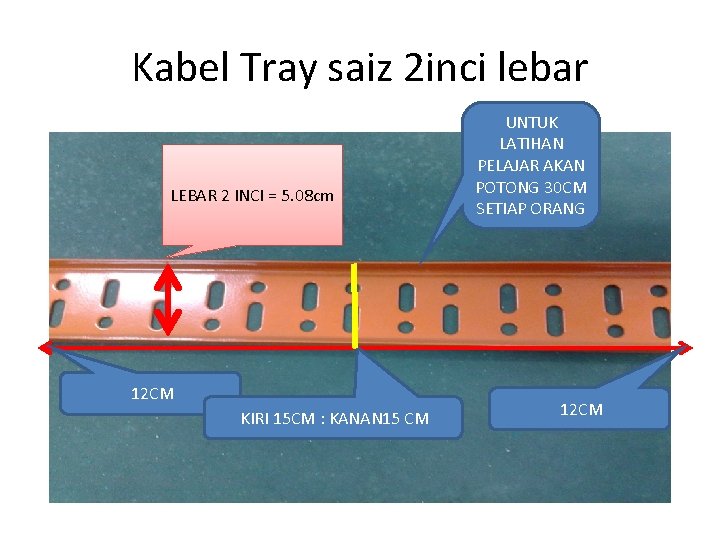 Kabel Tray saiz 2 inci lebar LEBAR 2 INCI = 5. 08 cm 12
