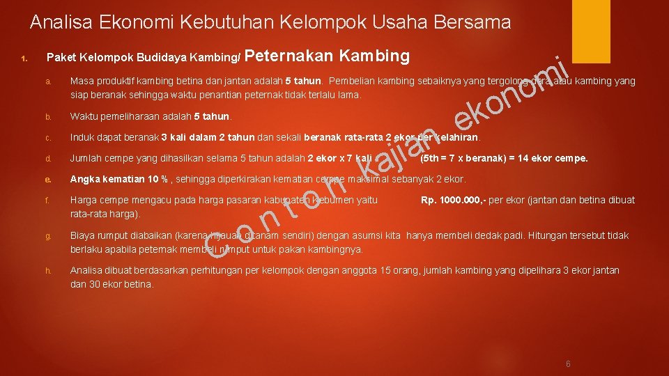 Analisa Ekonomi Kebutuhan Kelompok Usaha Bersama 1. Paket Kelompok Budidaya Kambing/ Peternakan Kambing i