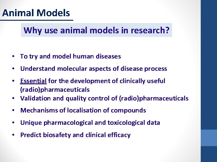 Animal Models Why use animal models in research? • To try and model human