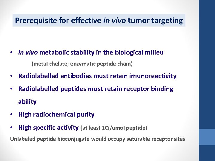 Prerequisite for effective in vivo tumor targeting • In vivo metabolic stability in the