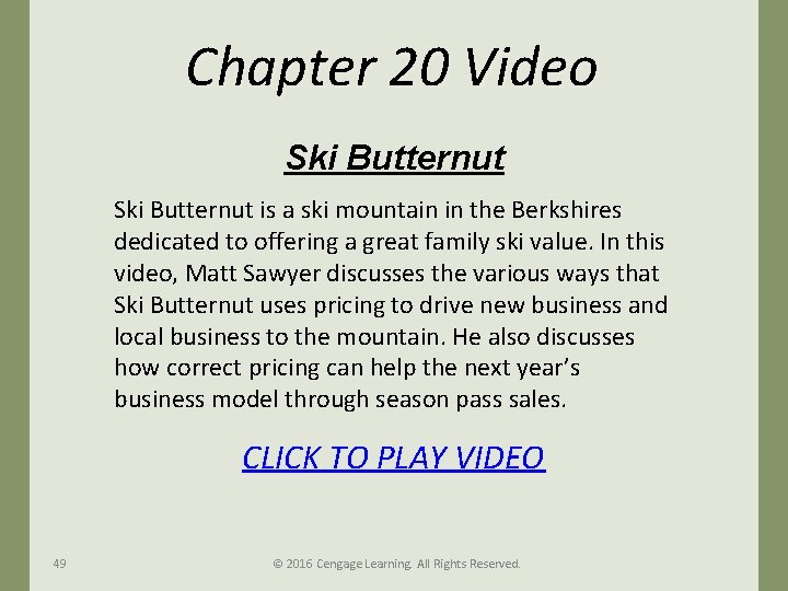 Chapter 20 Video Ski Butternut is a ski mountain in the Berkshires dedicated to