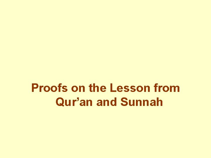 Proofs on the Lesson from Qur’an and Sunnah 