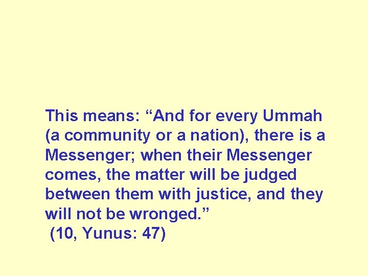  This means: “And for every Ummah (a community or a nation), there is