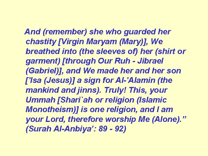 And (remember) she who guarded her chastity [Virgin Maryam (Mary)], We breathed into (the