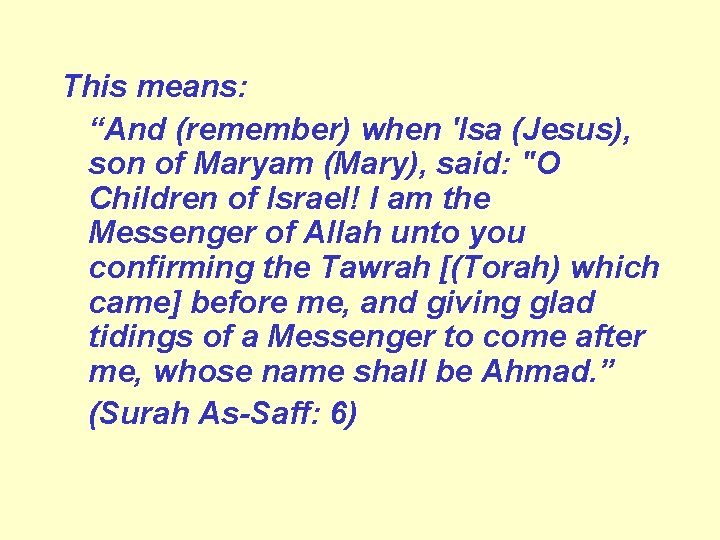 This means: “And (remember) when 'Isa (Jesus), son of Maryam (Mary), said: "O Children