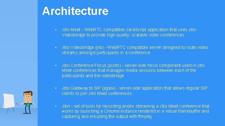 Architecture • Jitsi Meet - Web. RTC compatible Java. Script application that uses Jitsi