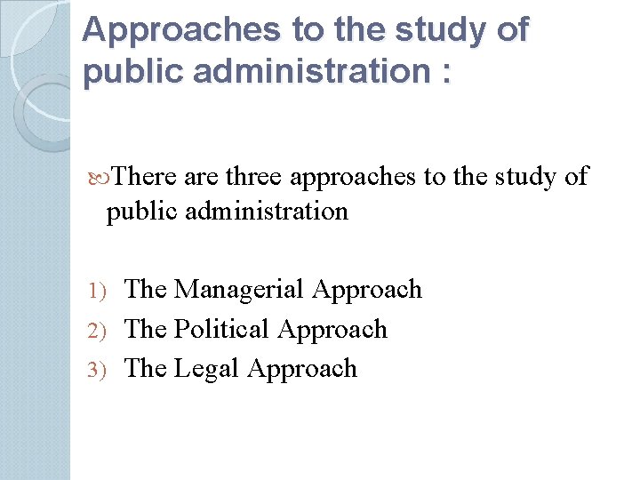 Approaches to the study of public administration : There are three approaches to the