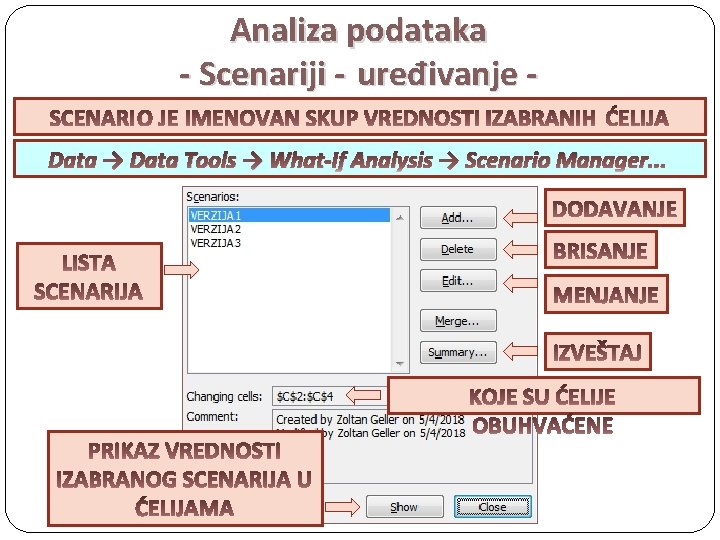 Analiza podataka - Scenariji - uređivanje Data → Data Tools → What-If Analysis →