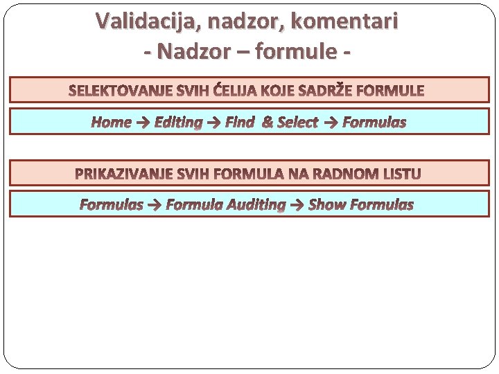 Validacija, nadzor, komentari - Nadzor – formule Home → Editing → Find & Select