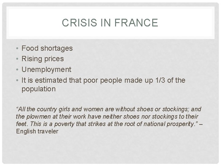 CRISIS IN FRANCE • • Food shortages Rising prices Unemployment It is estimated that