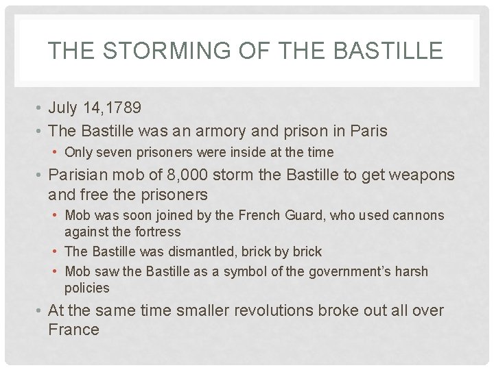 THE STORMING OF THE BASTILLE • July 14, 1789 • The Bastille was an