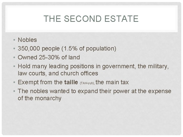 THE SECOND ESTATE • • Nobles 350, 000 people (1. 5% of population) Owned