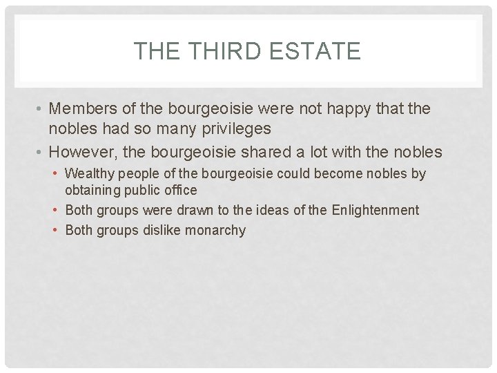 THE THIRD ESTATE • Members of the bourgeoisie were not happy that the nobles