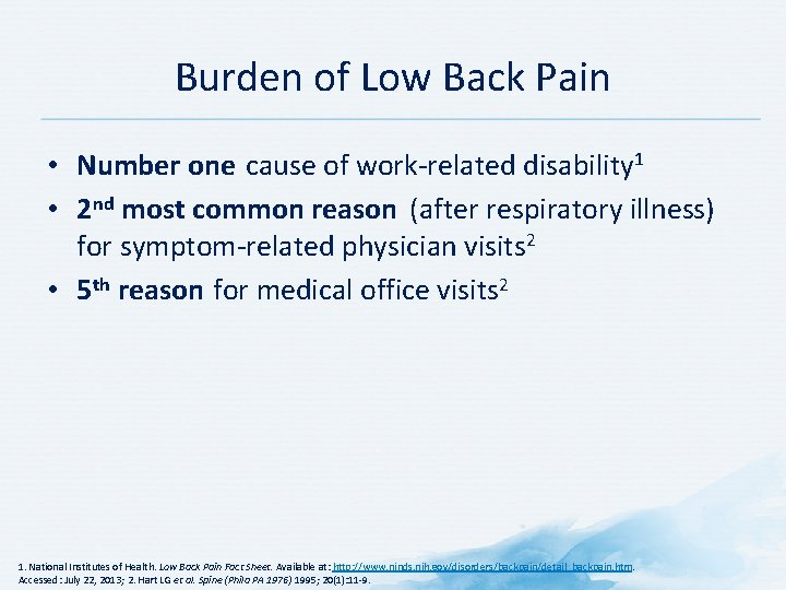 Burden of Low Back Pain • Number one cause of work-related disability 1 •