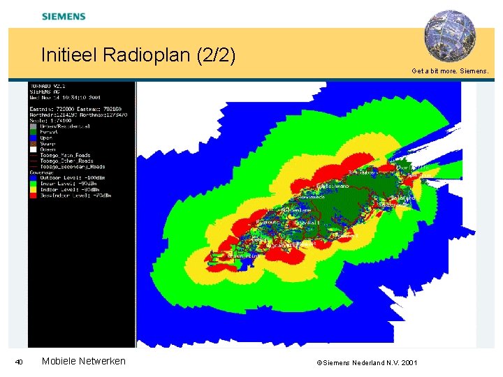 Initieel Radioplan (2/2) Get a bit more. Siemens. 40 Mobiele Netwerken Siemens Nederland N.