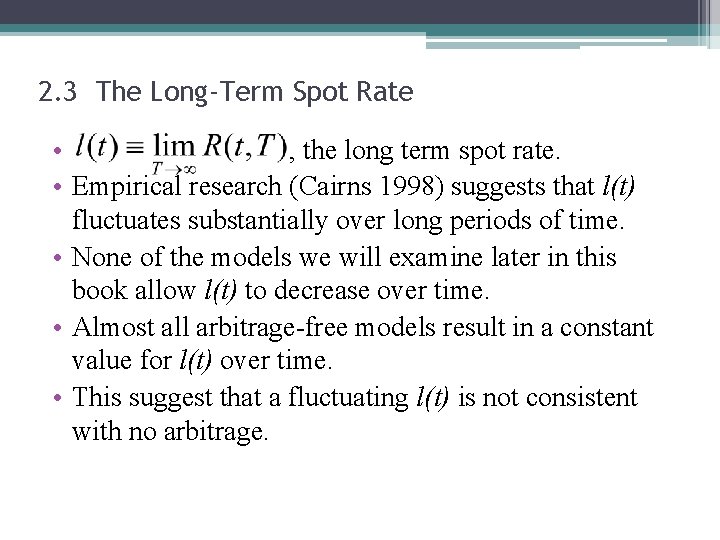 2. 3 The Long-Term Spot Rate • , the long term spot rate. •