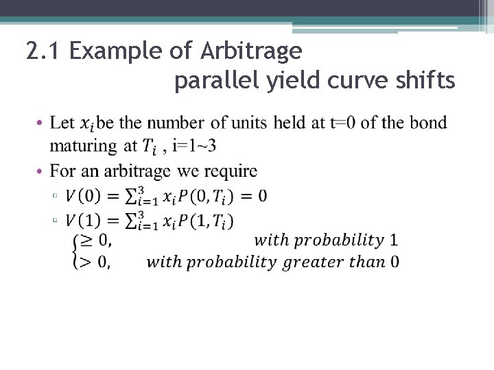 2. 1 Example of Arbitrage parallel yield curve shifts • 