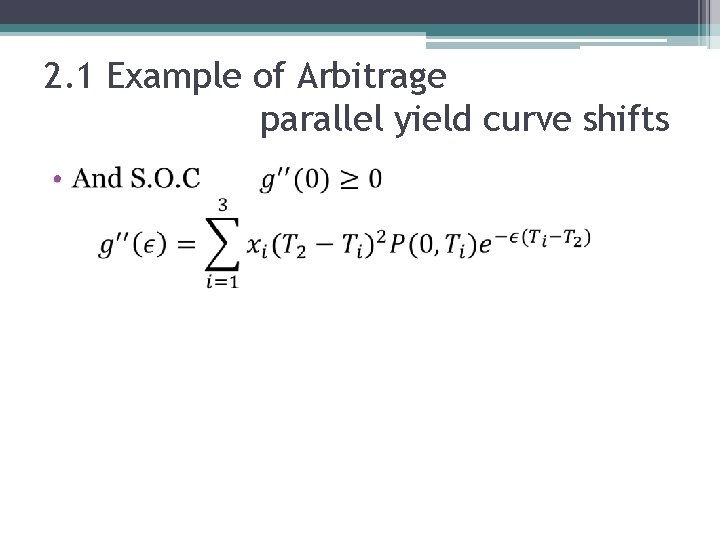 2. 1 Example of Arbitrage parallel yield curve shifts • 