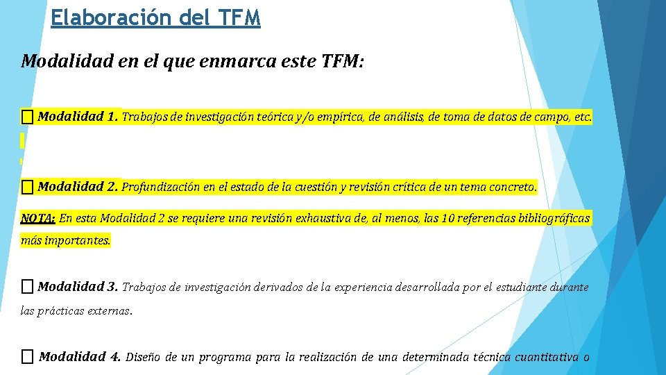 Elaboración del TFM Modalidad en el que enmarca este TFM: ⎕ Modalidad 1. Trabajos