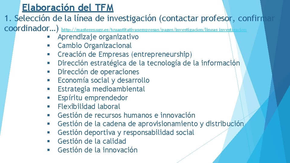 Elaboración del TFM 1. Selección de la línea de investigación (contactar profesor, confirmar coordinador…)