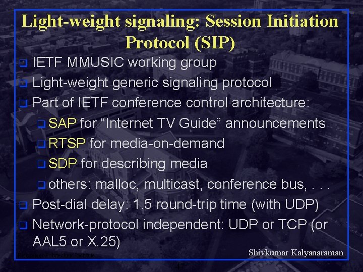 Light-weight signaling: Session Initiation Protocol (SIP) IETF MMUSIC working group q Light-weight generic signaling