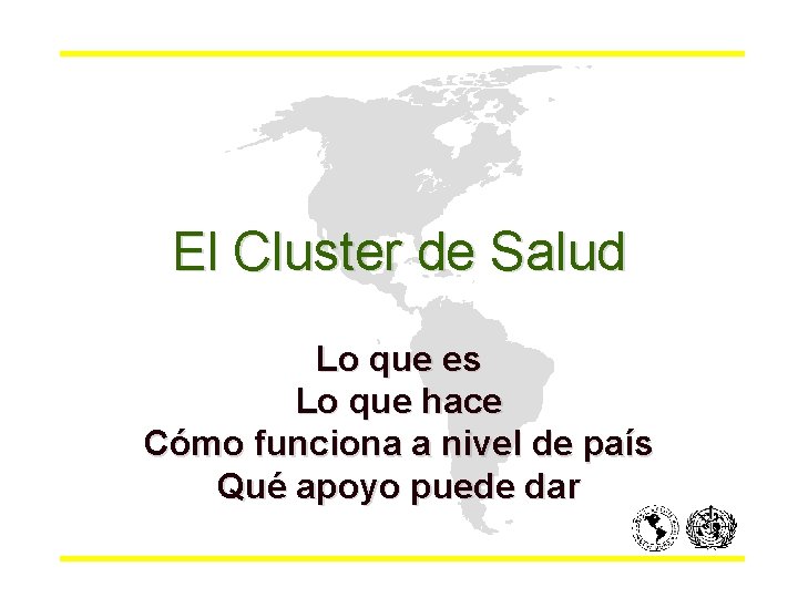 El Cluster de Salud Lo que es Lo que hace Cómo funciona a nivel