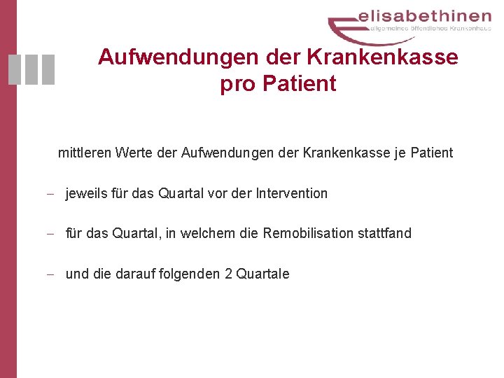 Aufwendungen der Krankenkasse pro Patient mittleren Werte der Aufwendungen der Krankenkasse je Patient -