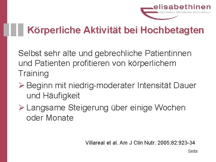 Körperliche Aktivität bei Hochbetagten Selbst sehr alte und gebrechliche Patientinnen und Patienten profitieren von