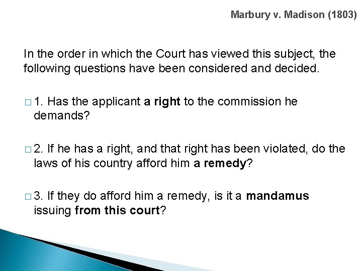 Marbury v. Madison (1803) In the order in which the Court has viewed this