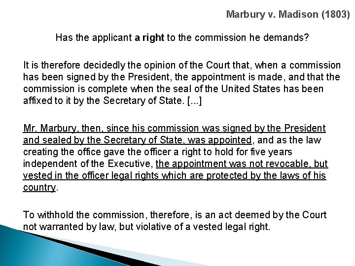 Marbury v. Madison (1803) Has the applicant a right to the commission he demands?