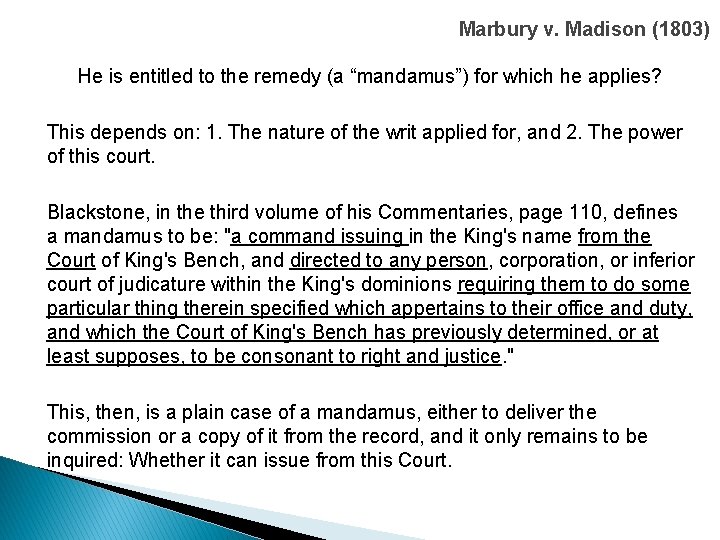 Marbury v. Madison (1803) He is entitled to the remedy (a “mandamus”) for which