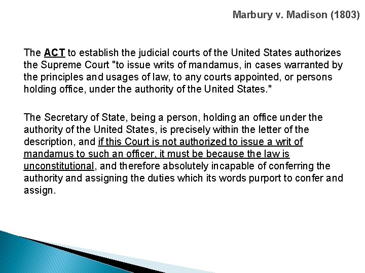Marbury v. Madison (1803) The ACT to establish the judicial courts of the United