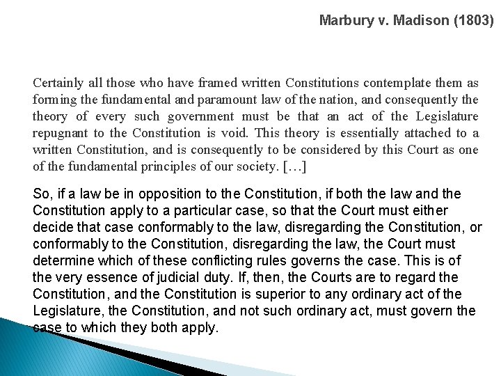 Marbury v. Madison (1803) Certainly all those who have framed written Constitutions contemplate them