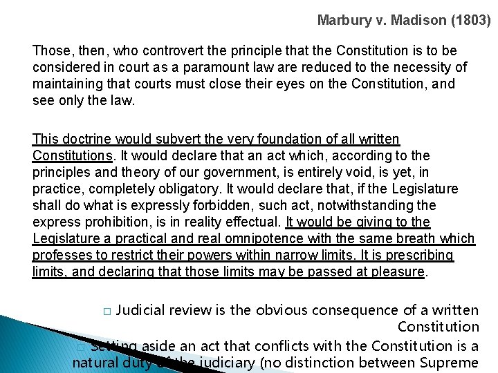 Marbury v. Madison (1803) Those, then, who controvert the principle that the Constitution is