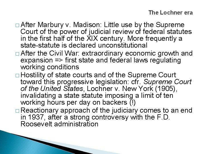 The Lochner era � After Marbury v. Madison: Little use by the Supreme Court