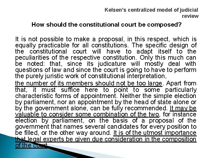 Kelsen’s centralized model of judicial review How should the constitutional court be composed? It